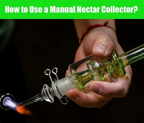 How To Use Nectar Collector Guide .